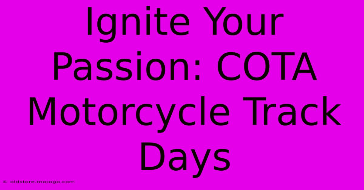 Ignite Your Passion: COTA Motorcycle Track Days