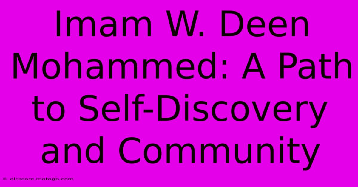 Imam W. Deen Mohammed: A Path To Self-Discovery And Community