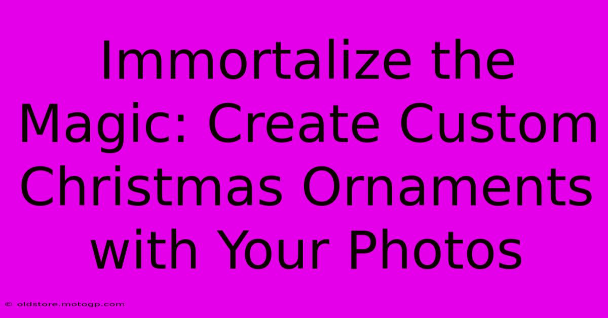 Immortalize The Magic: Create Custom Christmas Ornaments With Your Photos