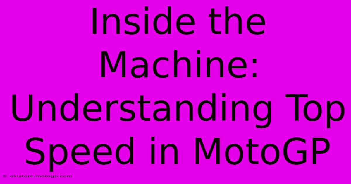 Inside The Machine: Understanding Top Speed In MotoGP