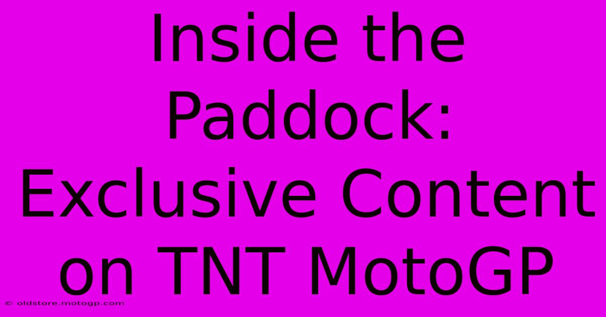 Inside The Paddock: Exclusive Content On TNT MotoGP