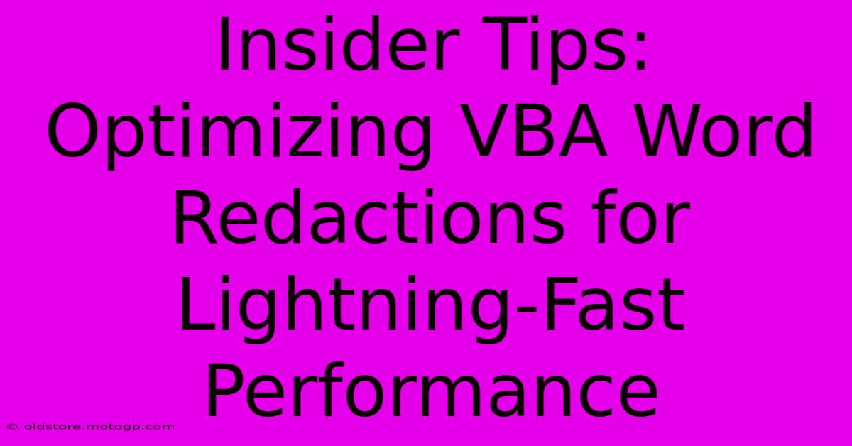 Insider Tips: Optimizing VBA Word Redactions For Lightning-Fast Performance