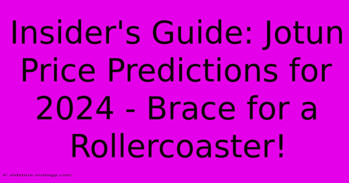 Insider's Guide: Jotun Price Predictions For 2024 - Brace For A Rollercoaster!