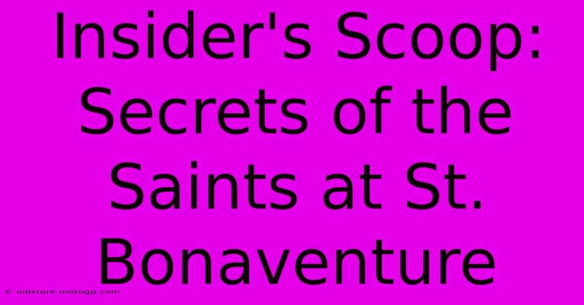 Insider's Scoop: Secrets Of The Saints At St. Bonaventure