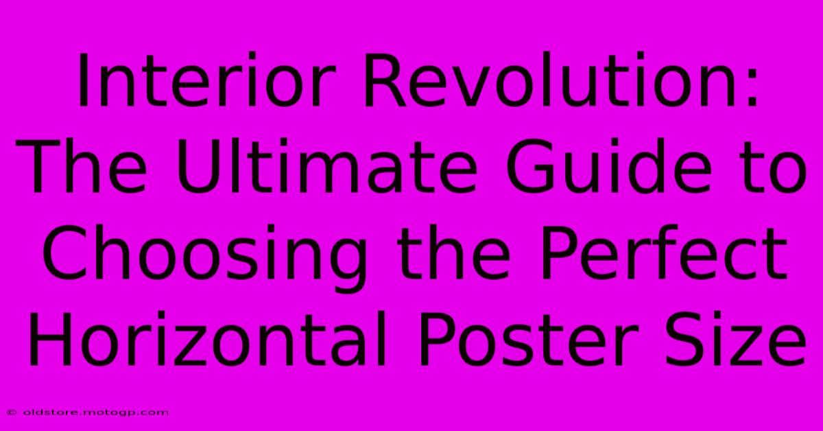 Interior Revolution: The Ultimate Guide To Choosing The Perfect Horizontal Poster Size