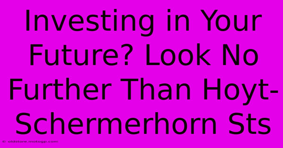 Investing In Your Future? Look No Further Than Hoyt-Schermerhorn Sts