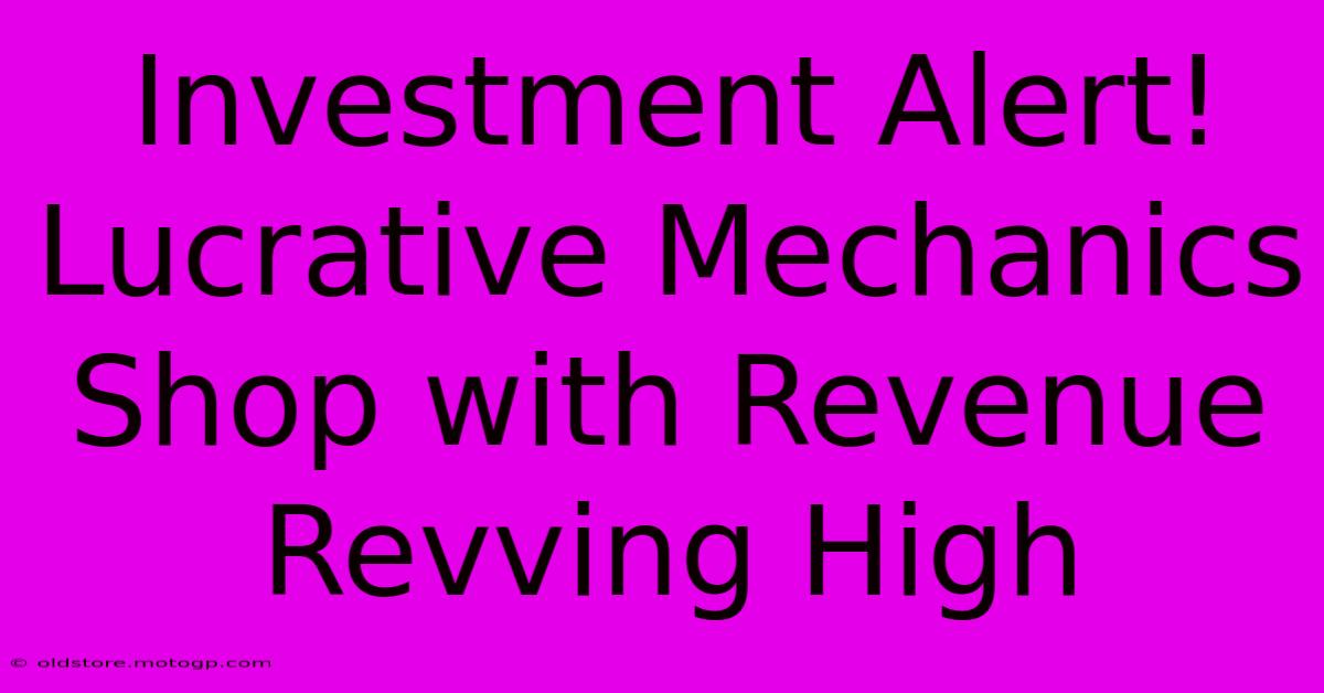 Investment Alert! Lucrative Mechanics Shop With Revenue Revving High