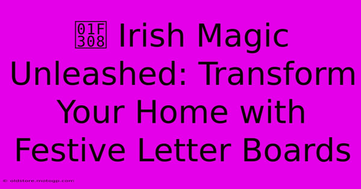 🌈 Irish Magic Unleashed: Transform Your Home With Festive Letter Boards