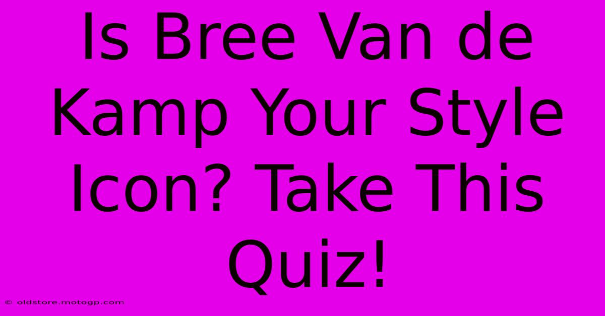 Is Bree Van De Kamp Your Style Icon? Take This Quiz!