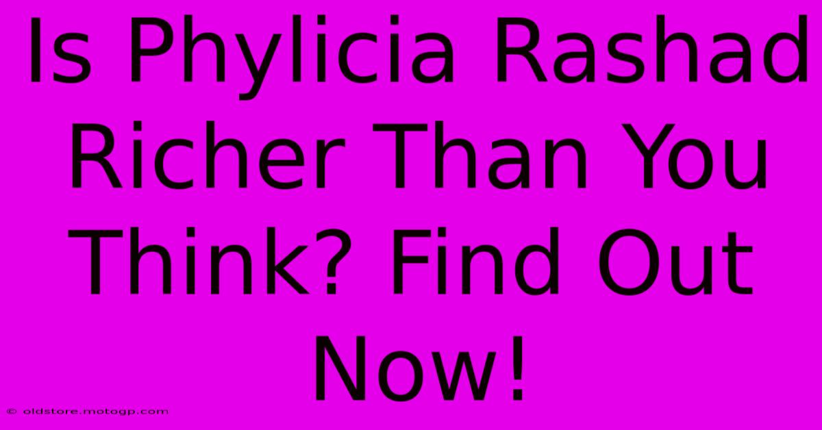 Is Phylicia Rashad Richer Than You Think? Find Out Now!