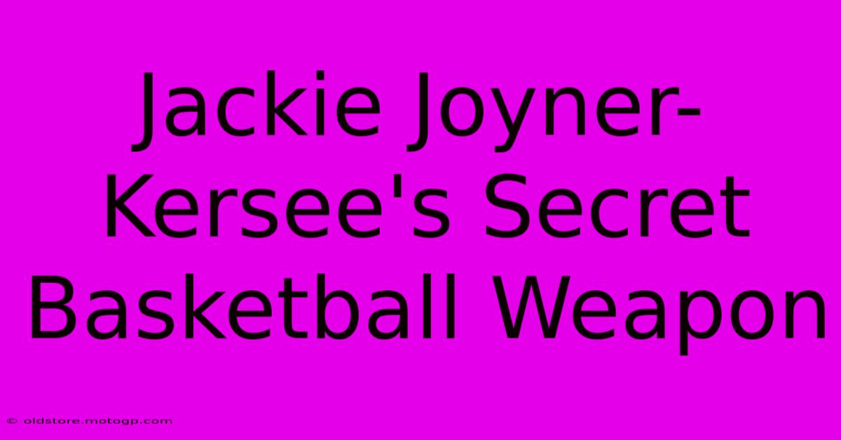 Jackie Joyner-Kersee's Secret Basketball Weapon