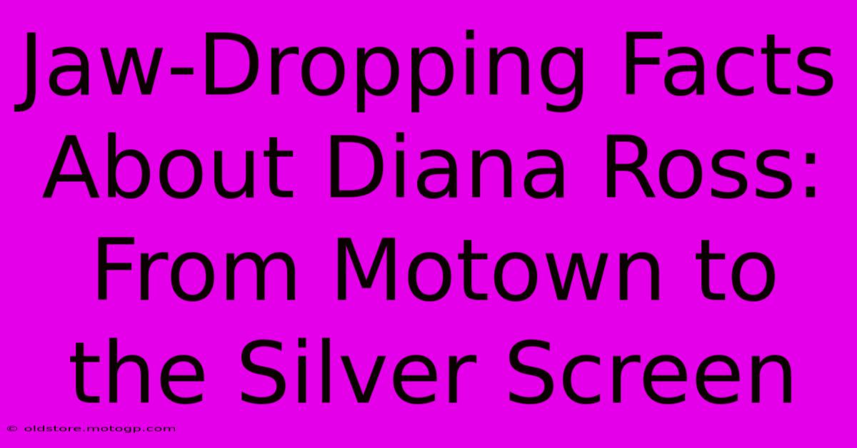 Jaw-Dropping Facts About Diana Ross: From Motown To The Silver Screen