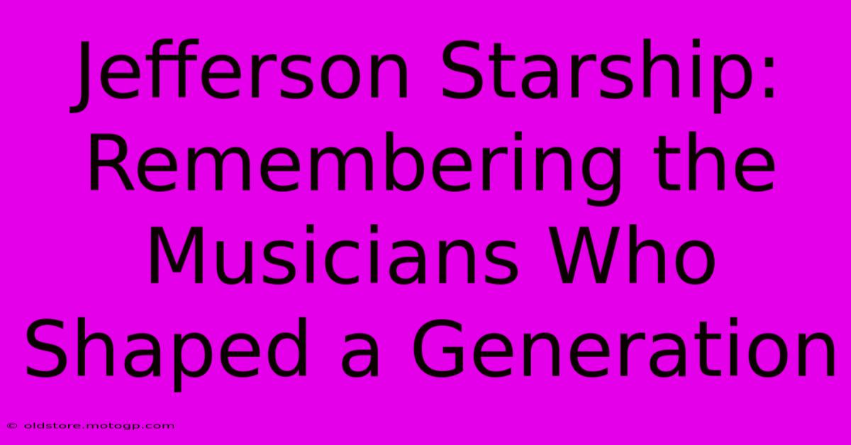 Jefferson Starship: Remembering The Musicians Who Shaped A Generation