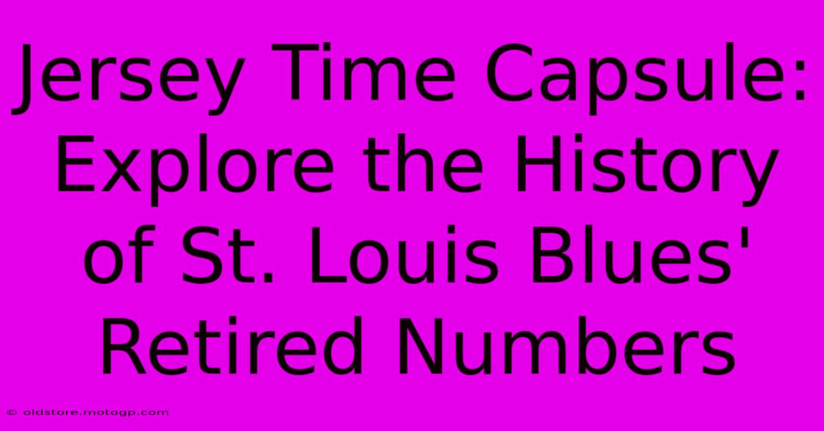 Jersey Time Capsule: Explore The History Of St. Louis Blues' Retired Numbers