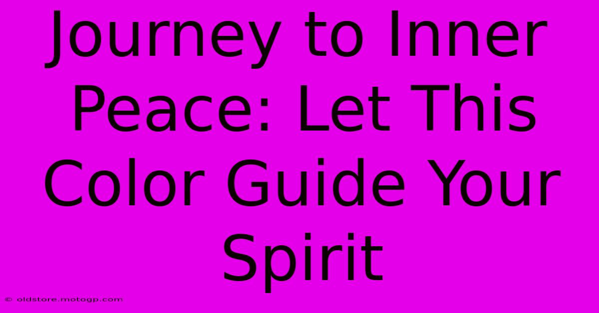 Journey To Inner Peace: Let This Color Guide Your Spirit