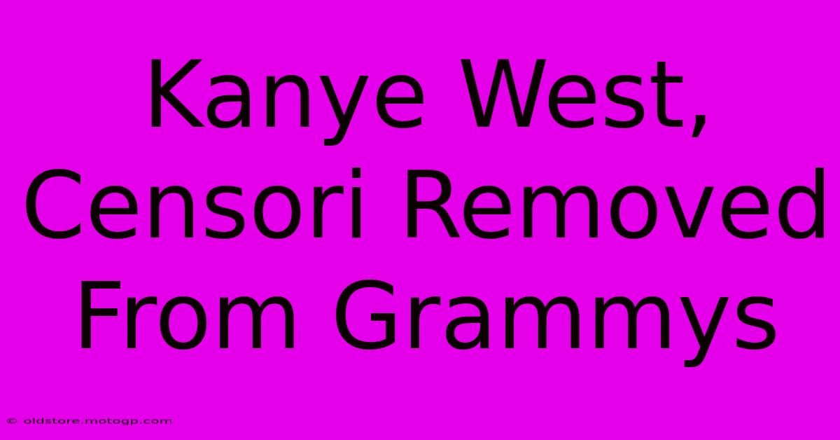 Kanye West, Censori Removed From Grammys