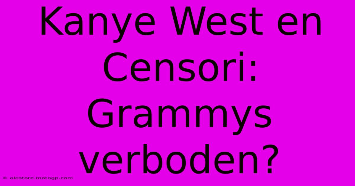 Kanye West En Censori: Grammys Verboden?