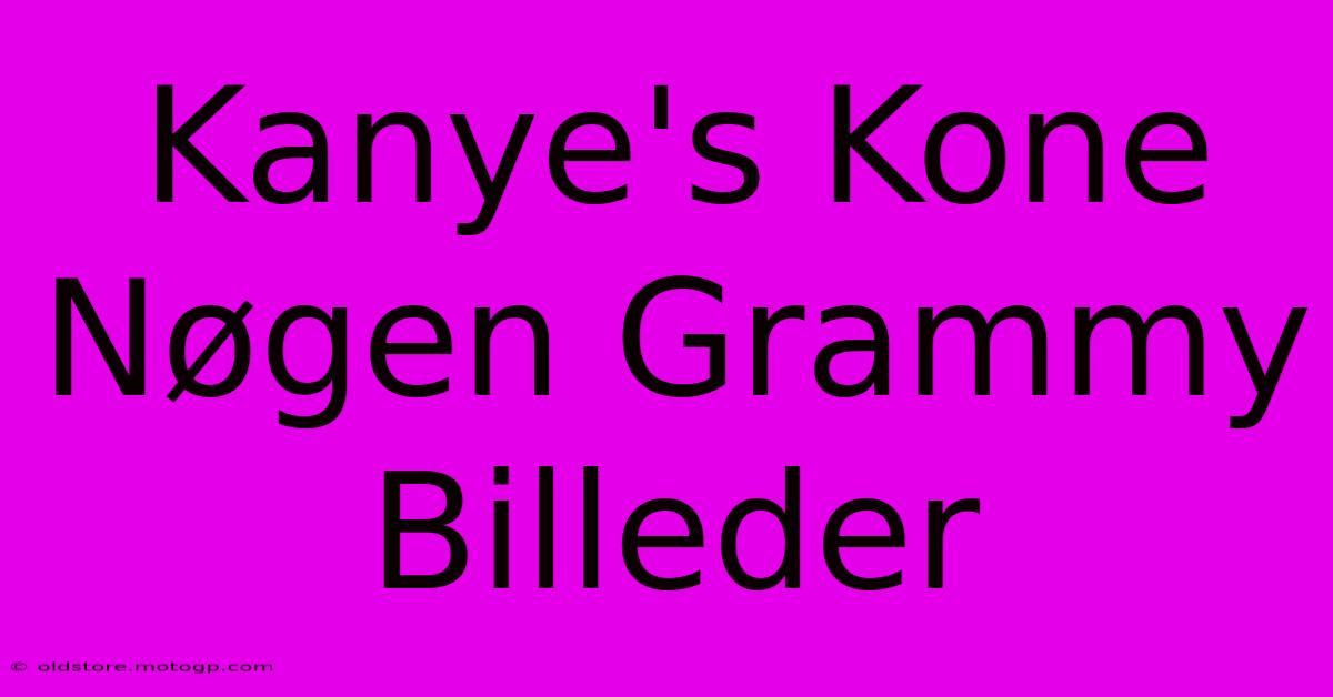 Kanye's Kone Nøgen Grammy Billeder