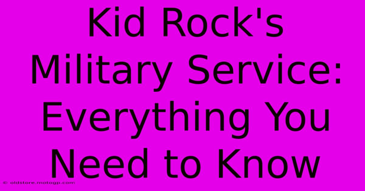 Kid Rock's Military Service: Everything You Need To Know