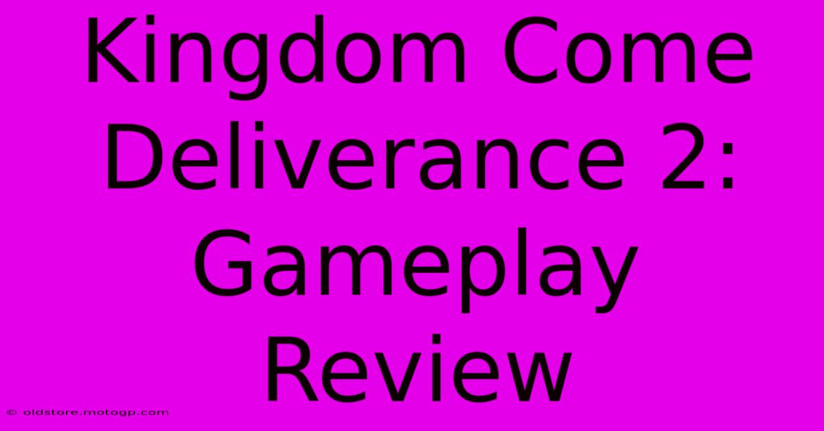 Kingdom Come Deliverance 2: Gameplay Review