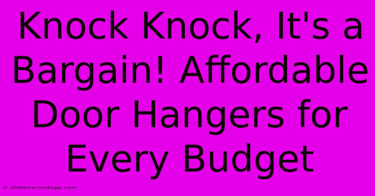 Knock Knock, It's A Bargain! Affordable Door Hangers For Every Budget