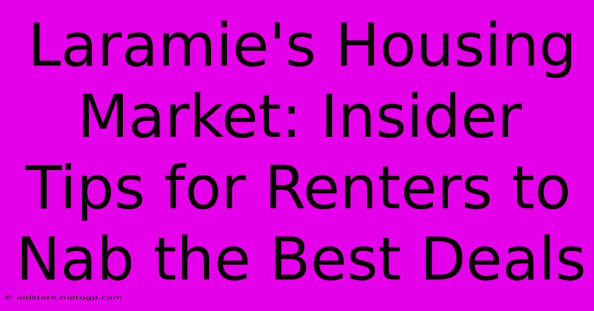 Laramie's Housing Market: Insider Tips For Renters To Nab The Best Deals