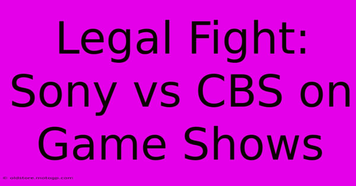 Legal Fight: Sony Vs CBS On Game Shows