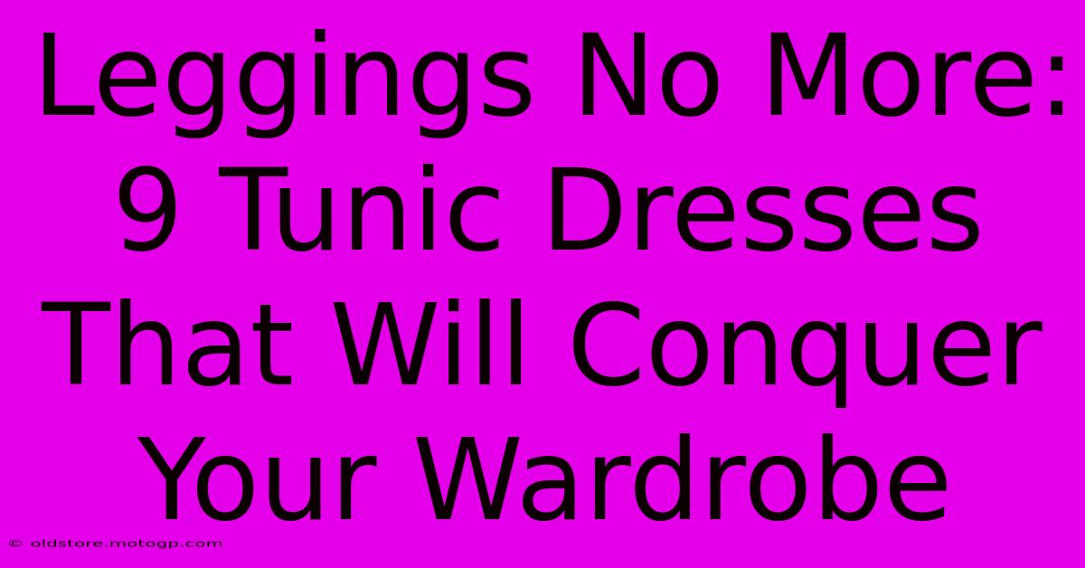 Leggings No More: 9 Tunic Dresses That Will Conquer Your Wardrobe