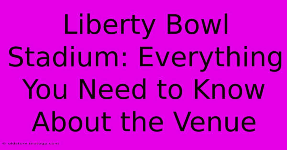 Liberty Bowl Stadium: Everything You Need To Know About The Venue