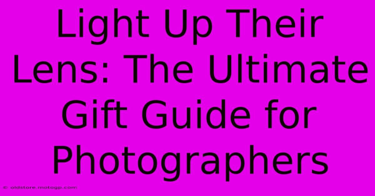 Light Up Their Lens: The Ultimate Gift Guide For Photographers