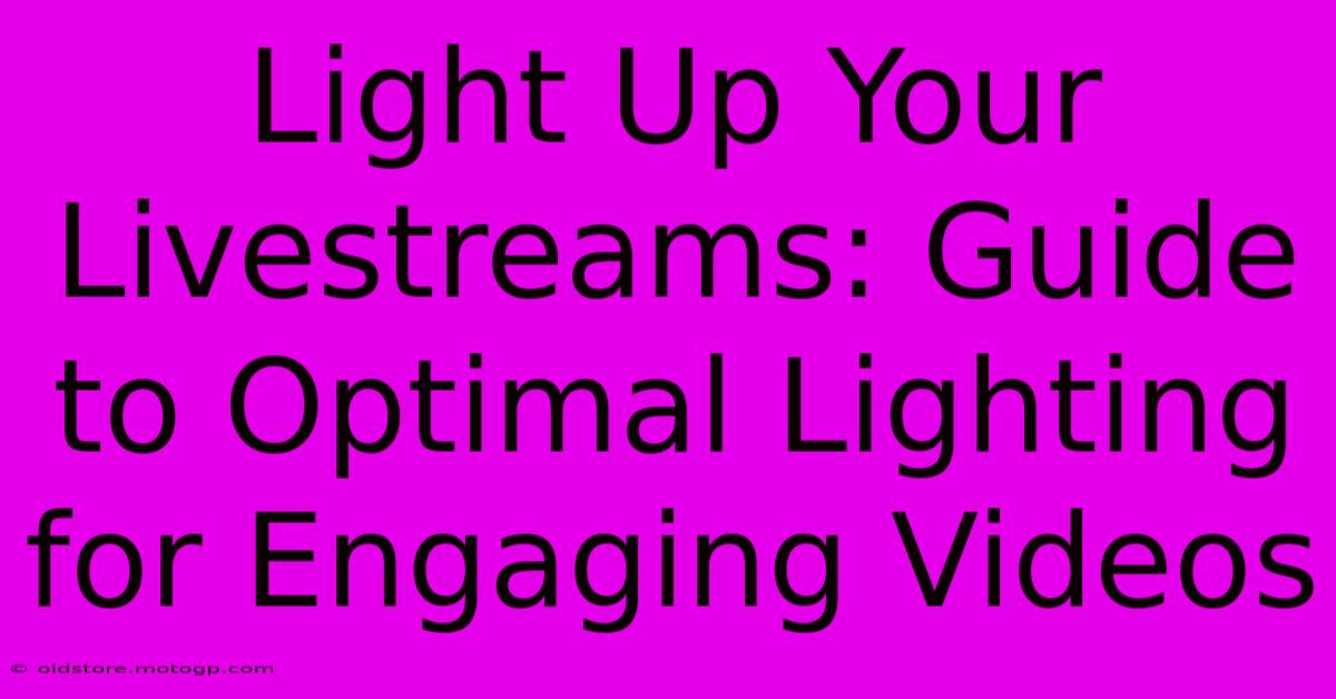 Light Up Your Livestreams: Guide To Optimal Lighting For Engaging Videos