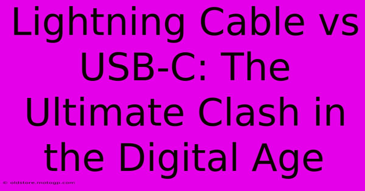 Lightning Cable Vs USB-C: The Ultimate Clash In The Digital Age