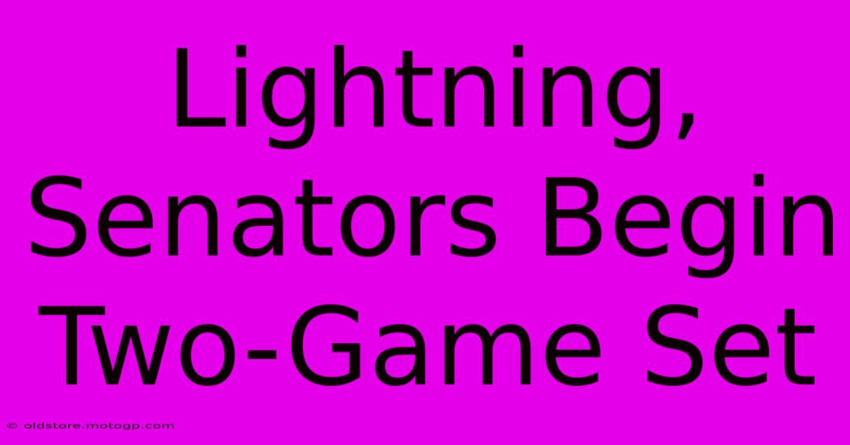 Lightning, Senators Begin Two-Game Set