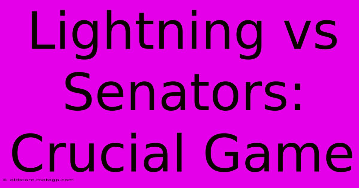 Lightning Vs Senators: Crucial Game