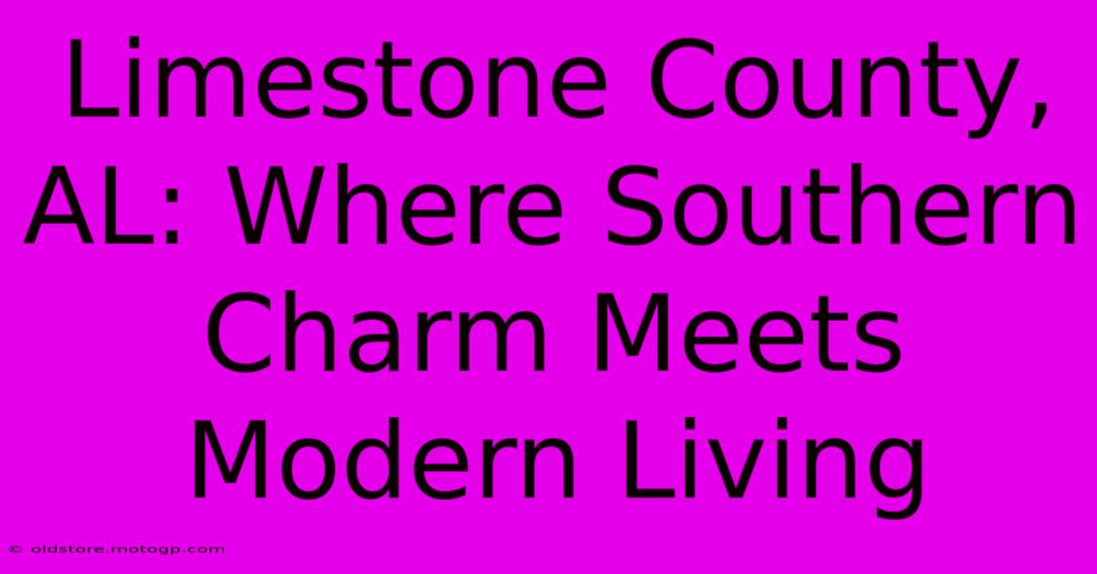 Limestone County, AL: Where Southern Charm Meets Modern Living