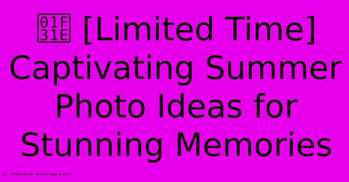 🌞 [Limited Time] Captivating Summer Photo Ideas For Stunning Memories