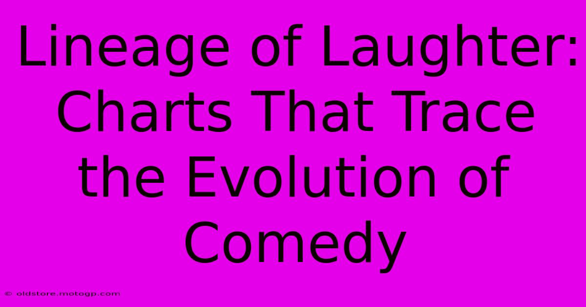 Lineage Of Laughter: Charts That Trace The Evolution Of Comedy