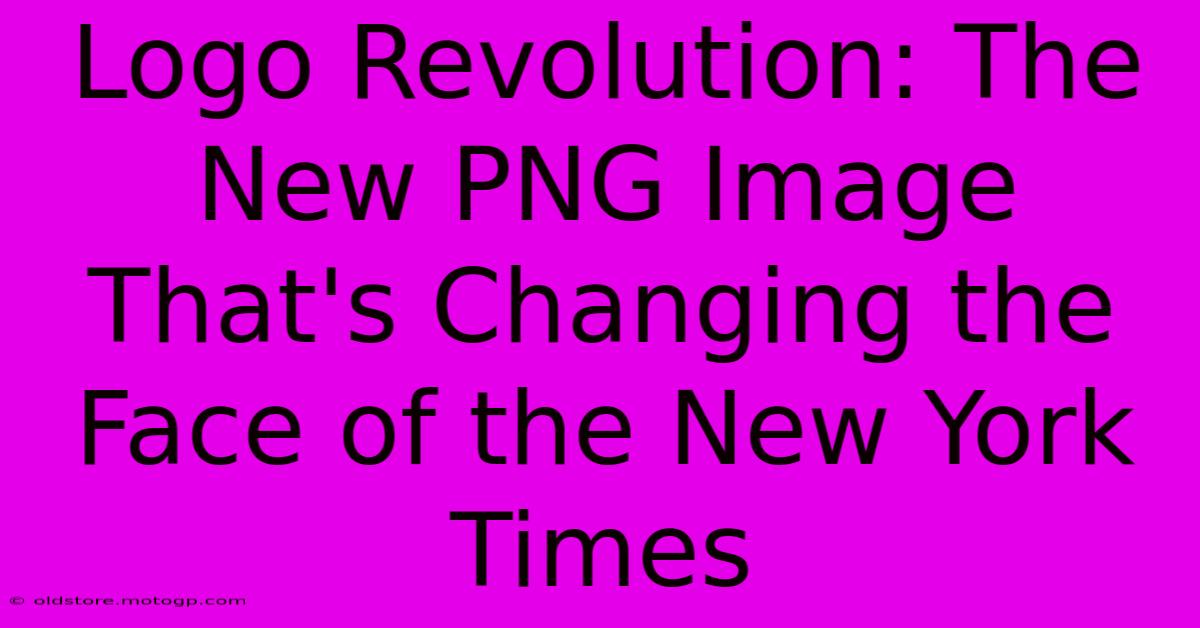 Logo Revolution: The New PNG Image That's Changing The Face Of The New York Times