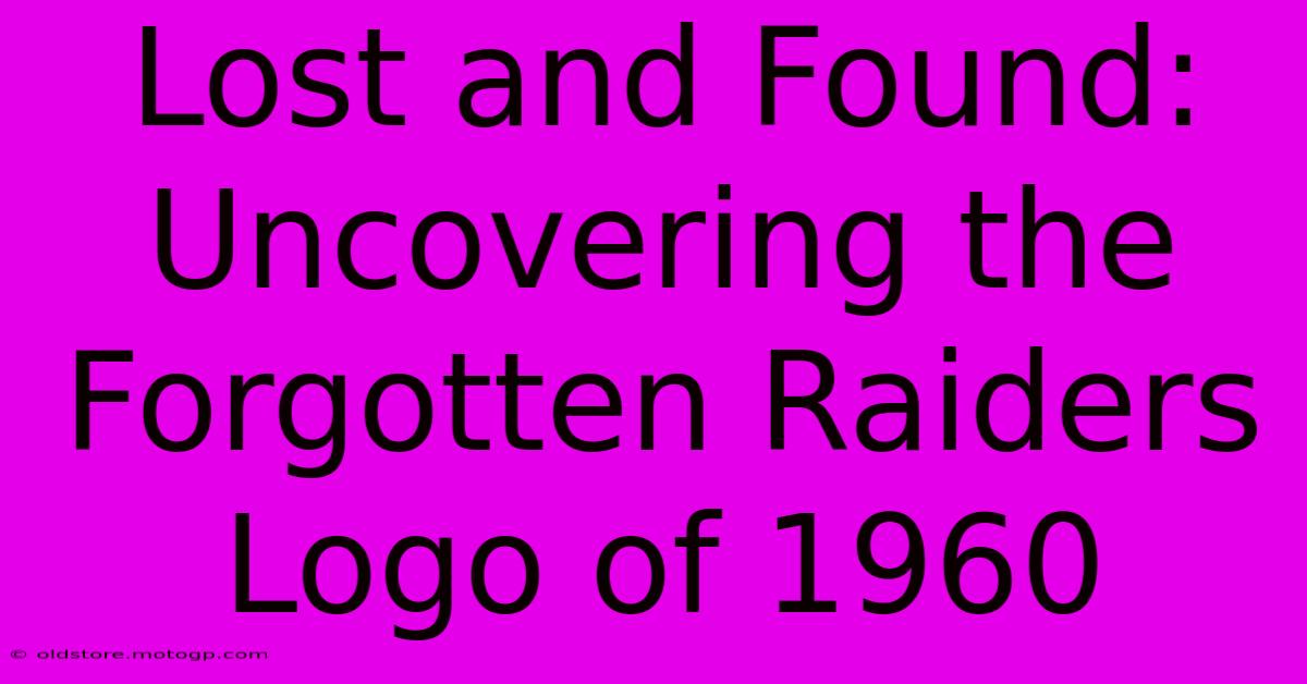 Lost And Found: Uncovering The Forgotten Raiders Logo Of 1960