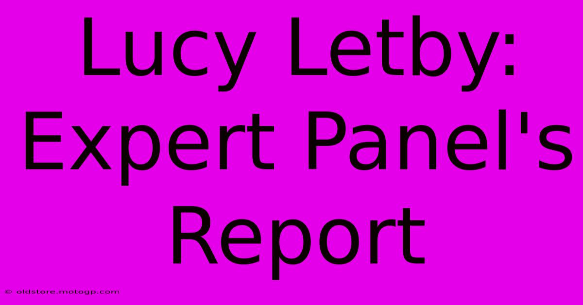 Lucy Letby: Expert Panel's Report