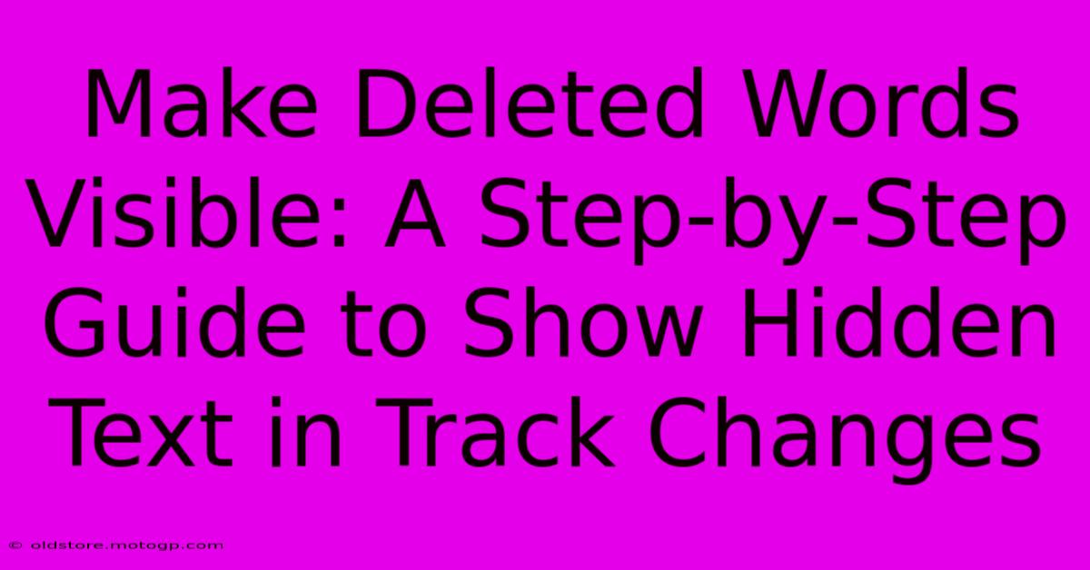 Make Deleted Words Visible: A Step-by-Step Guide To Show Hidden Text In Track Changes