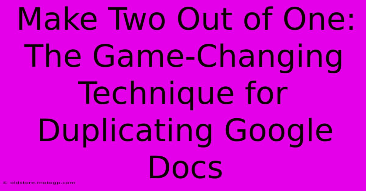 Make Two Out Of One: The Game-Changing Technique For Duplicating Google Docs