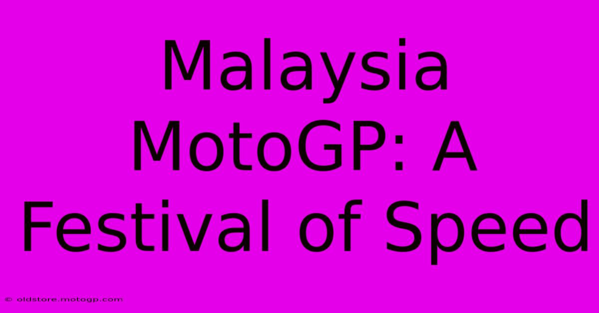 Malaysia MotoGP: A Festival Of Speed