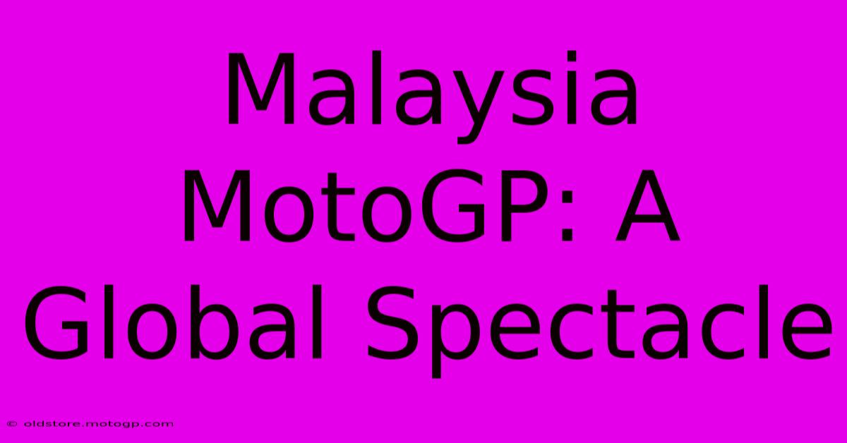 Malaysia MotoGP: A Global Spectacle