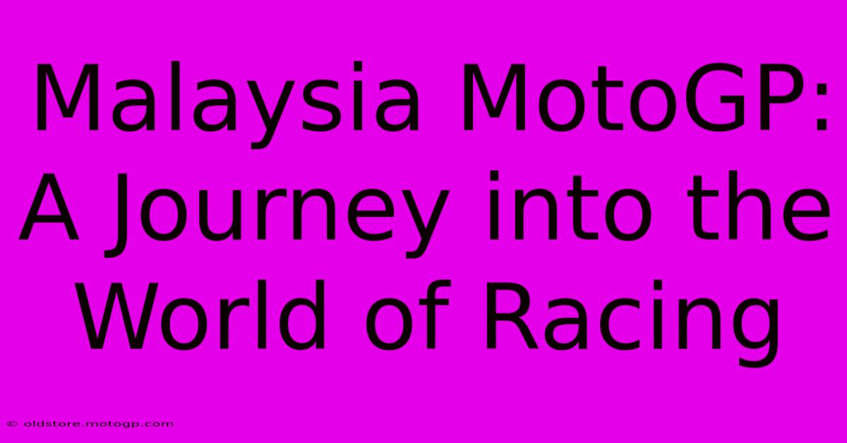 Malaysia MotoGP: A Journey Into The World Of Racing