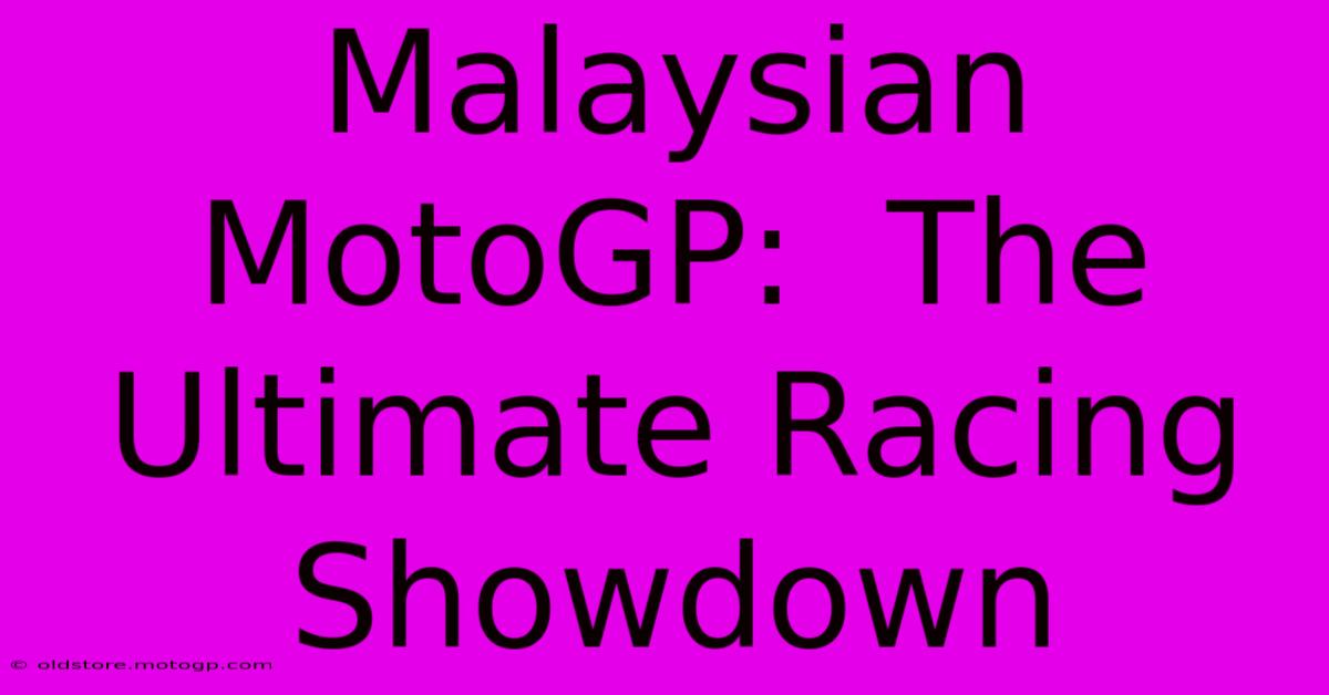 Malaysian MotoGP:  The Ultimate Racing Showdown