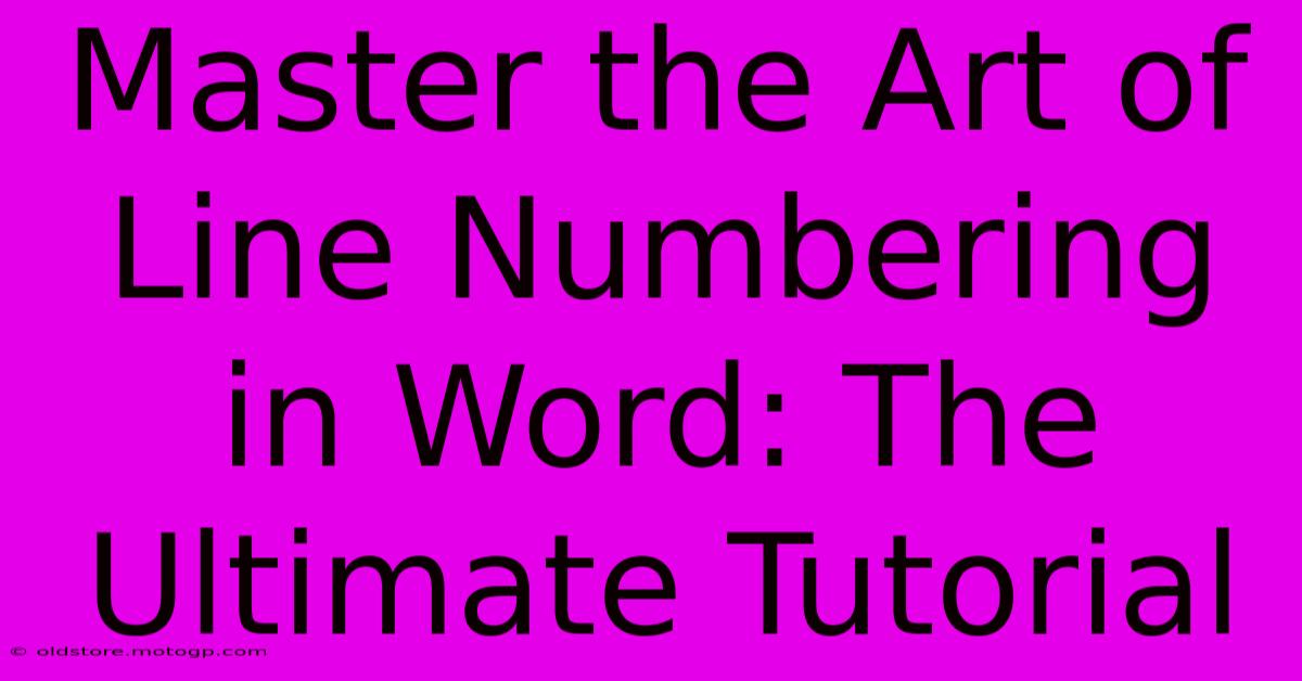 Master The Art Of Line Numbering In Word: The Ultimate Tutorial