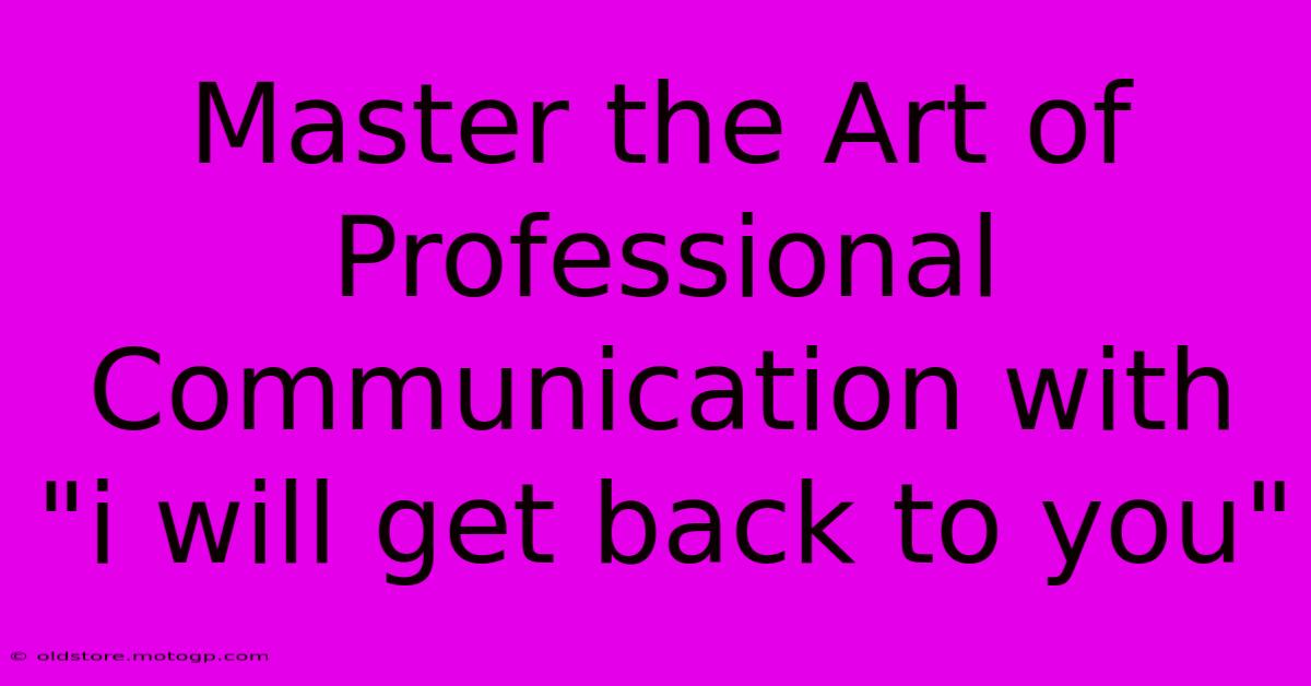 Master The Art Of Professional Communication With 