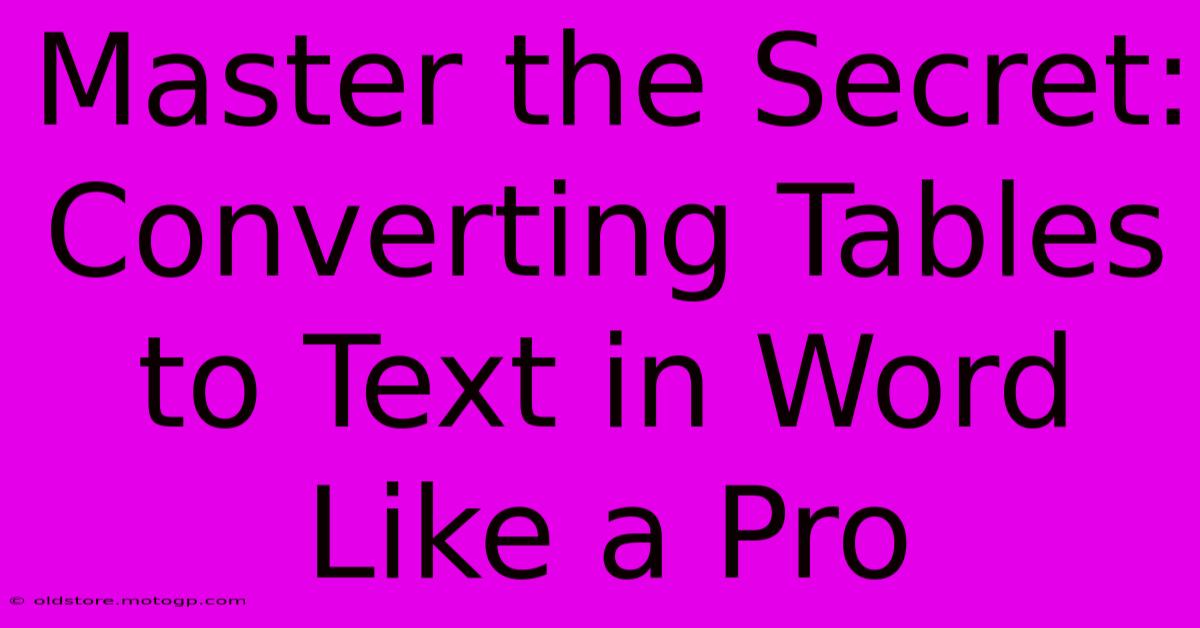 Master The Secret: Converting Tables To Text In Word Like A Pro