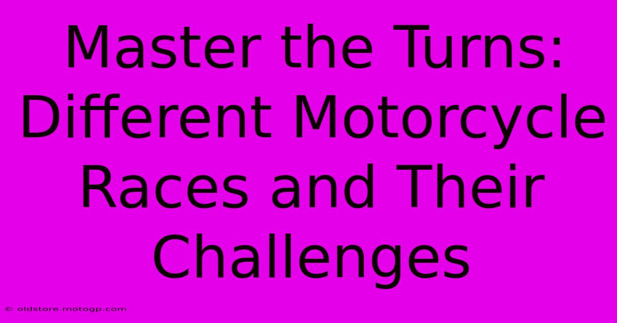 Master The Turns: Different Motorcycle Races And Their Challenges